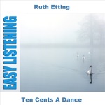 Ruth Etting - Dancing With Tears In My Eyes