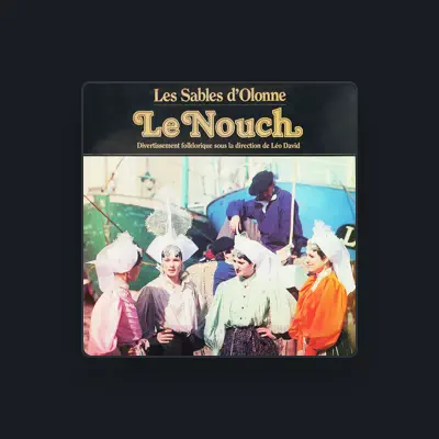 Listen to Le nouch, watch music videos, read bio, see tour dates & more!