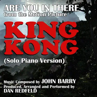Are You in There? (From "King Kong") [Solo Piano Version] - Single - John Barry