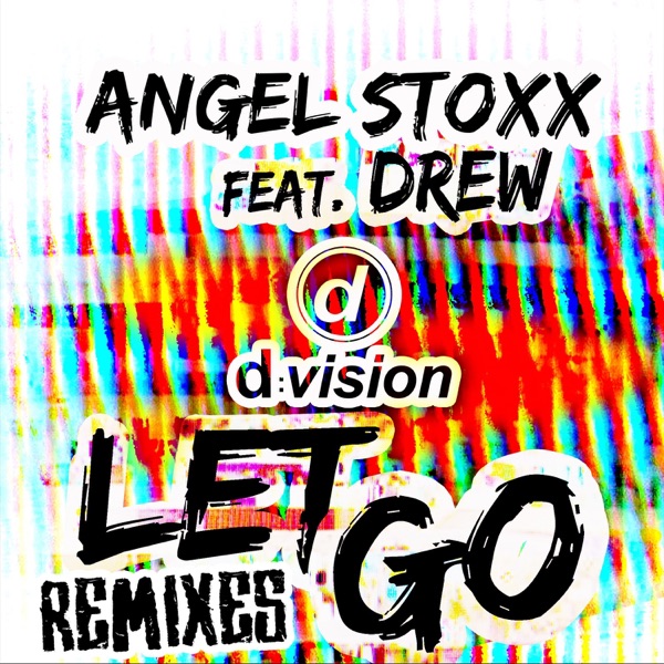 Let Go (Remixes) [feat. Drew] - Single