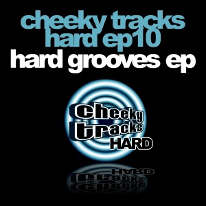 Cheeky Tracks Hard10 - Hard Grooves - Single