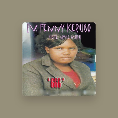 Listen to Ev. Fenny Kerubo, watch music videos, read bio, see tour dates & more!