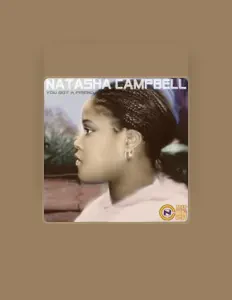 Escucha a Natasha Campbell, mira vídeos musicales, lee la biografía, consulta fechas de giras y mucho más.