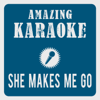 She Makes Me Go (Radio Edit) [Karaoke Version] [Originally Performed By Arash & Sean Paul] - Clara Oaks