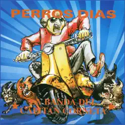 Perros Días - La Banda del Capitán Corneta