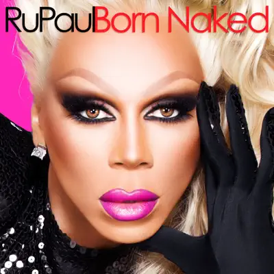 Born Naked - RuPaul