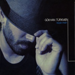 Gökhan Türkmen - Büyük İnsan