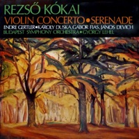 Kókai: Violin Concerto & Serenade (Hungaroton Classics) - Budapest Symphony Orchestra, Endre Gertler, György Lehel, Károly Duska, Gábor Fias & János Devich