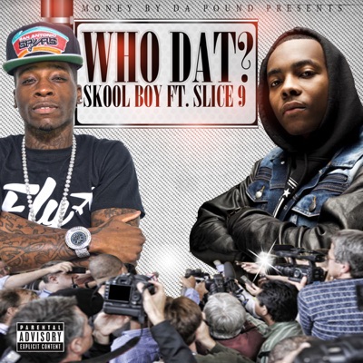 Who Dat? feat. Slice 9 - Single