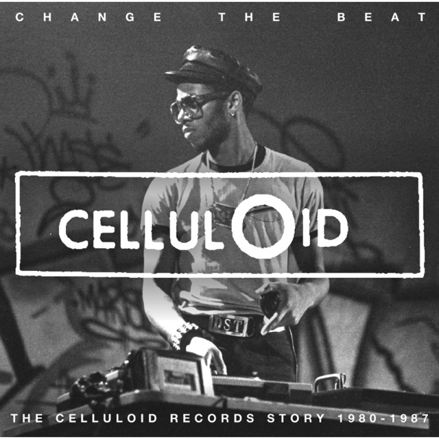 Change the Beat - The Celluloid Records Story 1979-1987 Album Cover