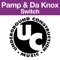 Switch (DJ Bam Bam Hard Mix) - Pamp & Da Knox lyrics