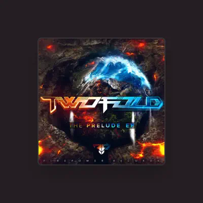 Listen to Twofold, watch music videos, read bio, see tour dates & more!