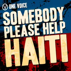 Somebody Please Help Haiti (Single) - One Voice Somebody Please Help Haiti (Single) - One Voice