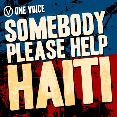 Somebody Please Help Haiti (Single) - One Voice