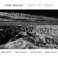 Black Elk's Dream (With Walter Smith III, Dayna Stephens, Gerald Clayton and Massimo Biolcati) - Matt Slocum