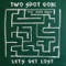 Let's Get Lost (Feat. Jason Mraz) - Two Spot Gobi lyrics