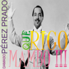 Que Rico Mambo - Dámaso Pérez Prado