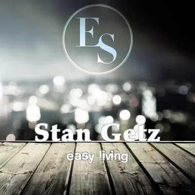 Easy Living - Stan Getz