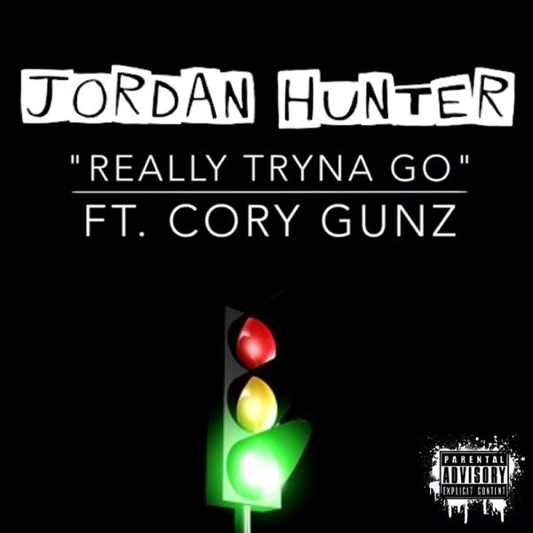 Really Tryna Go (feat. Cory Gunz) - Single - Jordan Hunter