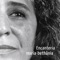 Saudade Dela - Maria Bethânia, Caetano Veloso & Gilberto Gil lyrics