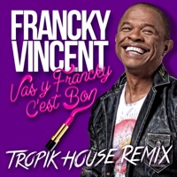 Vas y Francky c'est bon (Tropik House Remix) - Single - Francky Vincent