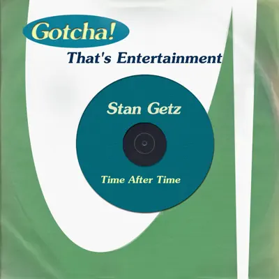 Time After Time (That's Entertainment) - Stan Getz