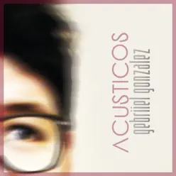 Acusticos - Gebriiel Gonzalez Acusticos - Gebriiel Gonzalez