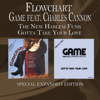 The New Harlem Funk / Gotta Take Your Love (Special Expanded Edition) [Remastered] [feat. Charles Cannon] - Flowchart & G.A.M.E.