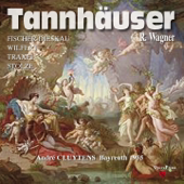 Richard Wagner: Tannhäuser (Bayreuth 1955) - Bayreuther Festspiele Orchester, アンドレ・クリュイタンス, Herta Wilfert, フォルカー・ホーン & バイロイト祝祭合唱団