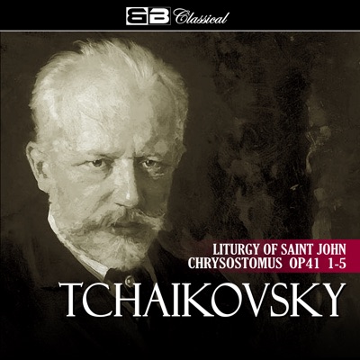 Tchaikovsky Liturgy of Saint John Chrysostomus Op 41 1-5 - EP