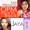 OPM Back to Back Hits of Lani Misalucha & Jaya