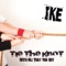 Tie the Knot With All That You Got - IkE lyrics