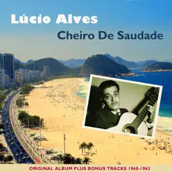 Cheiro de Saudade (Original Bossa Nova Recordings) - Lúcio Alves