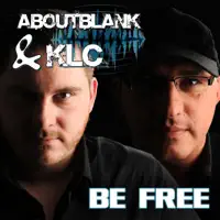 Be Free — Aboutblank & KLC
