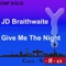 Give Me the Night (Deep Dish Little Singy Dub2) - J.D. Braithwaite lyrics