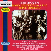 Piano Concerto No 1 in C - Triple Concerto (Hungaroton Classics) - Anikó Szegedi, Hungarian State Orchestra & András Kórodi