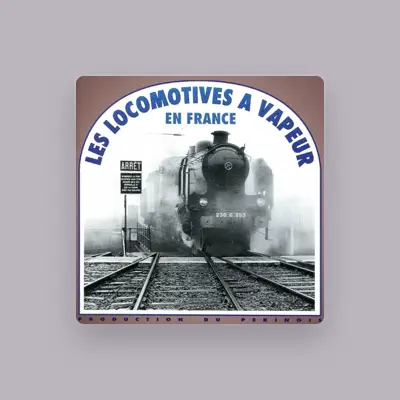 Listen to Les locomotives à vapeur en France, watch music videos, read bio, see tour dates & more!