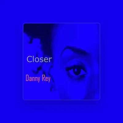 Listen to Danny Rey, watch music videos, read bio, see tour dates & more!