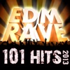 101 Edm Rave Hits 2013 - Top Electronica Workout, Dubstep, Trap, Electro, Techno, Goa, Trance Anthems