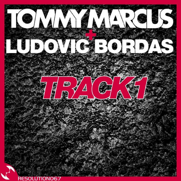 Track 1 - Single - Tommy Marcus & Ludovic Bordas