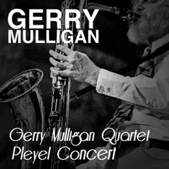 Pleyel Concert (Live) - Gerry Mulligan Pleyel Concert (Live) - Gerry Mulligan