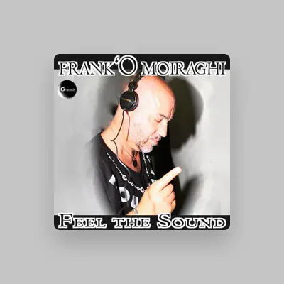 Listen to Frank'O Moiraghi, watch music videos, read bio, see tour dates & more!