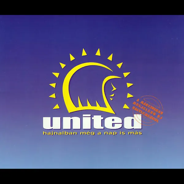Hajnalban Még A Nap Is Más — UNITED
