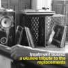 Treatment Bound: a Ukulele Tribute to the Replacements artwork