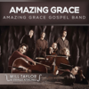 Amazing Grace - Amazing Grace Gospel Band
