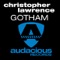 Gotham - Christopher Lawrence lyrics