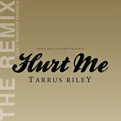 Hurt Me (The Remix) [feat. Winston Francis] - Single - Tarrus Riley