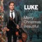 Merry Christmas, Beautiful (feat. Jim Brickman) - Luke McMaster lyrics