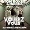 Voulez-Vous (Radio Edit) [feat. Meital de Razon] - Tom Boxer & Morena lyrics