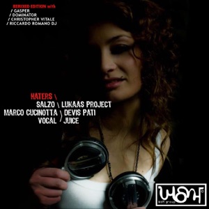 Haters (Remixed Edition) [feat. Marco Cucinotta, Devis Pati & Juice] - EP